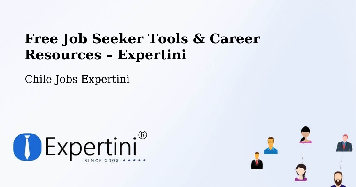 Free Job Seeker Tools & Career Resources – Melipeuco - Melipeuco, Chile Jobs Expertini