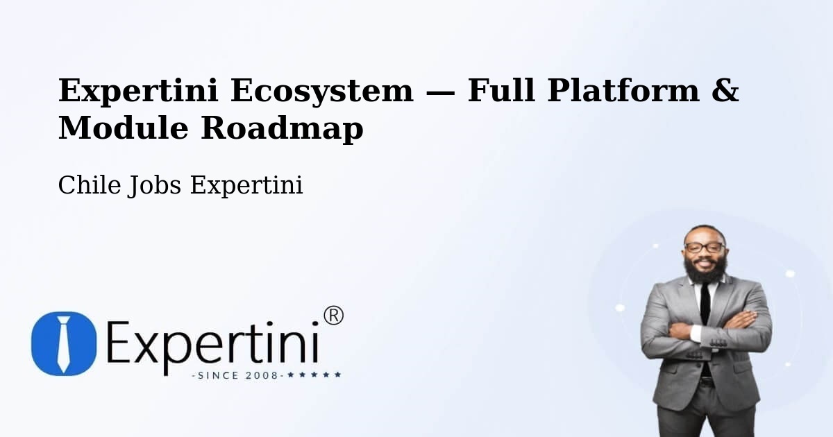 Expertini Ecosystem — Full Platform & Module Roadmap – Melipeuco